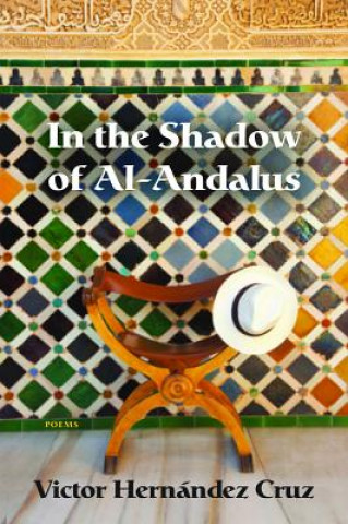 Book In the Shadow of Al-Andalus Victor Hernandez Cruz