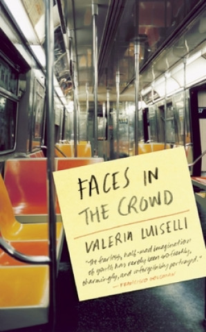 Könyv Faces in the Crowd Valeria Luiselli