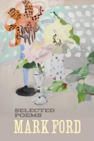Kniha Mark Ford: Selected Poems Mark Ford