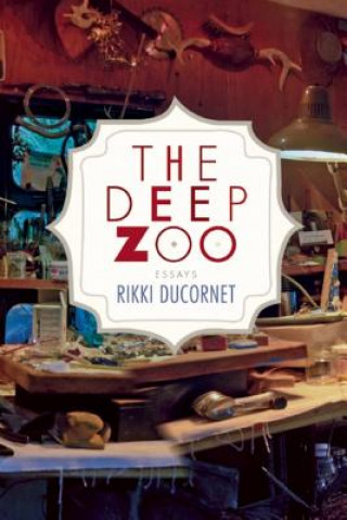 Knjiga The Deep Zoo Rikki Ducornet