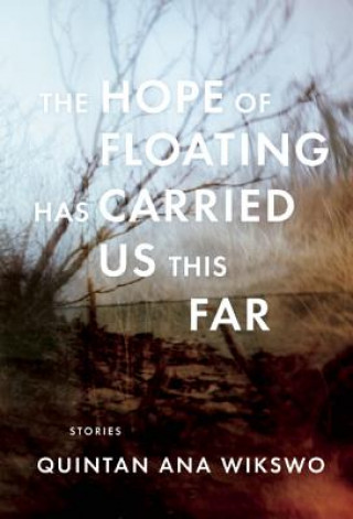 Buch The Hope of Floating Has Carried Us This Far Quintan Ana Wikswo