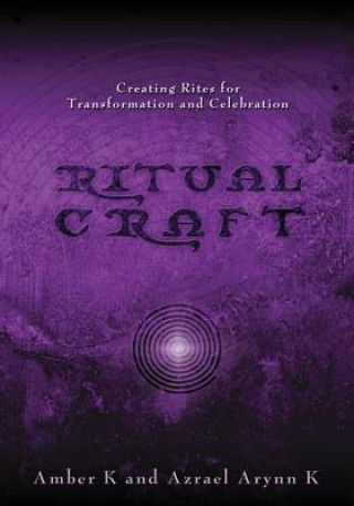 Kniha Ritualcraft: Creating Rites for Transformation and Celebration Amber K