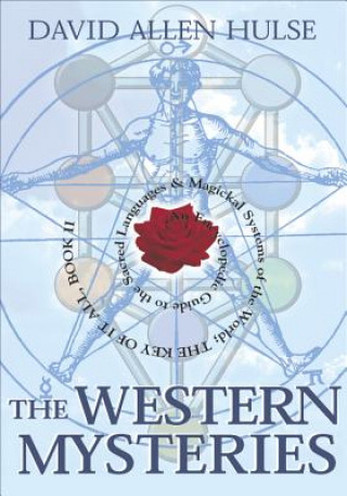 Książka The Western Mysteries: An Encyclopedic Guide to the Sacred Languages & Magickal Systems of the World David Allen Hulse