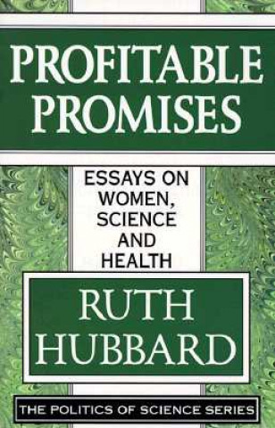 Kniha Profitable Promises: Essays on Women, Science & Health Ruth Hubbard