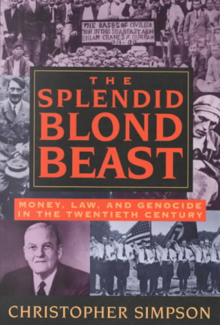 Buch The Splendid Blond Beast: Money, Law and Genocide in the Twentieth Century Christopher Simpson