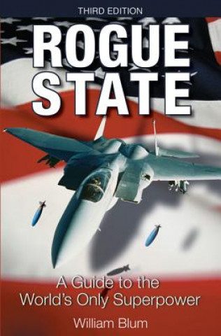 Könyv Rogue State: A Guide to the World's Only Superpower William Blum