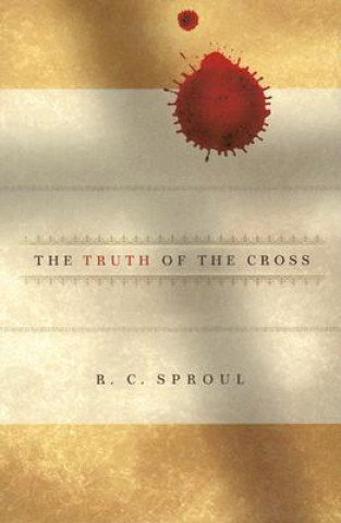 Kniha The Truth of the Cross R. C. Sproul