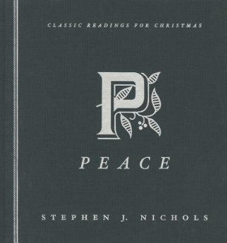 Kniha Peace: Classic Readings for Christmas Stephen J. Nichols