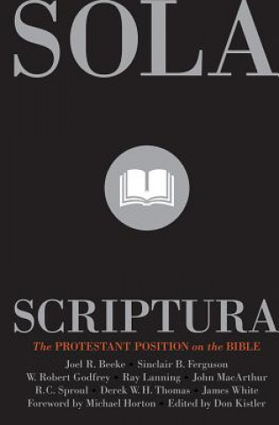 Carte Sola Scriptura: The Protestant Position on the Bible Joel R. Beeke