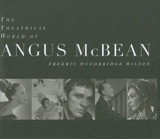 Könyv Theatrical World of Angus McBean Fredric Woodbridge Wilson