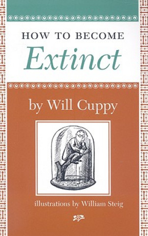 Knjiga How to Become Extinct Will Cuppy