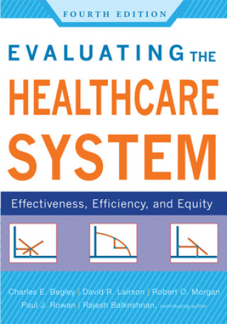 Kniha Evaluating the Healthcare System Charles E. Begley