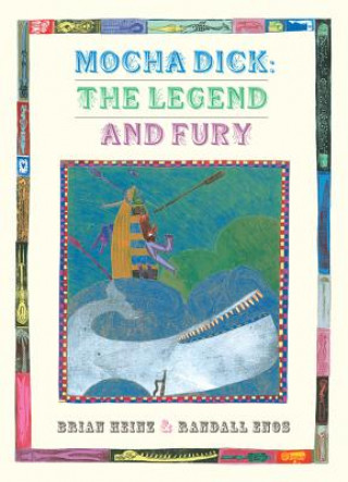 Könyv Mocha Dick: The Legend and Fury Brian J. Heinz