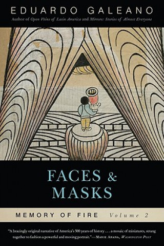 Carte Faces and Masks: Memory of Fire, Volume 2 Eduardo Galeano