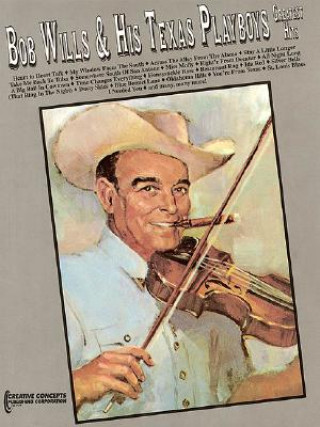 Carte Bob Wills & His Texas Playboys - Greatest Hits Creative Concepts Publishing