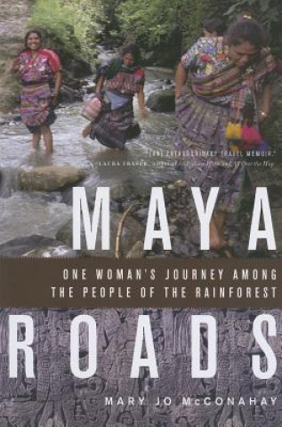 Buch Maya Roads Mary Jo McConahay