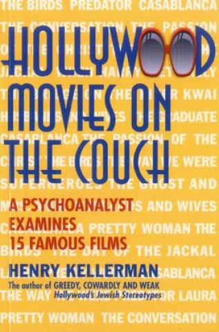 Βιβλίο Hollywood Movies on the Couch: A Psychoanalyst Examines 15 Famous Films Henry Kellerman