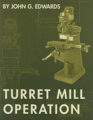 Könyv Turret Mill Operation John G. Edwards