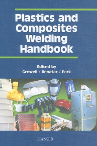 Carte Plastics and Composites Welding Handbook David A. Grewell
