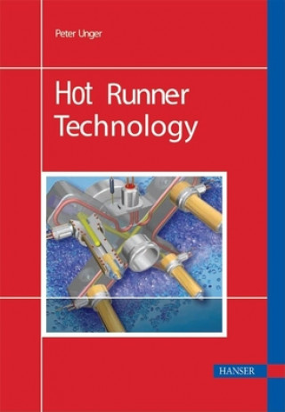 Kniha Hot Runner Technology Peter Unger