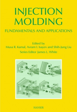 Könyv Injection Molding: Fundamentals and Applications Musa R. Kamal