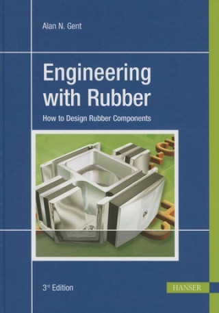 Carte Engineering with Rubber: How to Design Rubber Components Alan N. Gent
