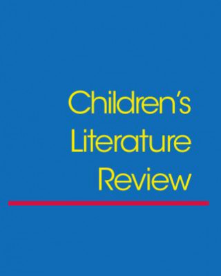 Carte Children's Literature Review: Excerts from Reviews, Criticism, and Commentary on Books for Children and Young People Gale