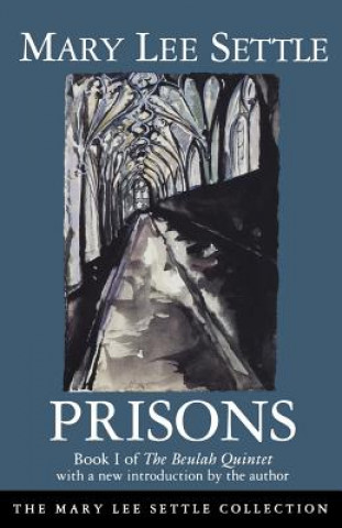 Книга Prisons: Book I of the Beulah Quintet Mary Lee Settle