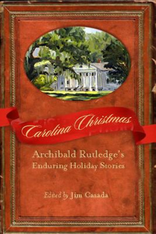 Kniha Carolina Christmas Archibald Rutledge
