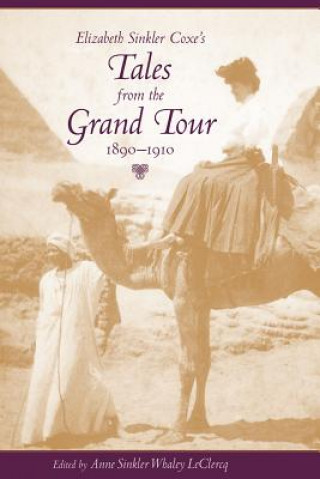 Libro Elizabeth Sinkler Coxe's Tales from the Grand Tour, 1890-1910 Anne Sinkler Whaley LeClercq