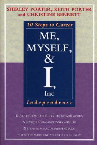 Carte Me, Myself, and I, Inc.: 10 Steps to Career Independence Shirley Porter