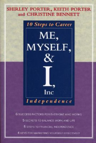 Libro Me, Myself, and I, Inc.: 10 Steps to Career Independence Shirley Porter