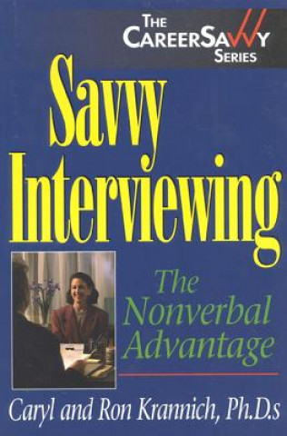 Książka Savvy Interviewing: The Nonverbal Advantage Caryl Rae Krannich