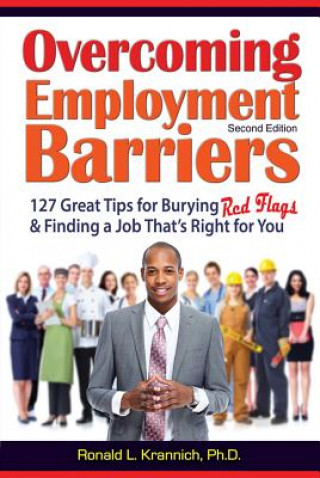 Książka Overcoming Employment Barriers: 127 Great Tips for Burying Red Flags and Finding a Job That's Right for You Ronald L. Krannich