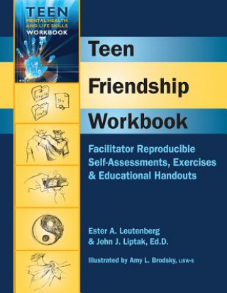 Książka Teen Friendship Workbook: Facilitator Reproducible Self-Assessments, Exercises & Educational Handouts John J. Liptak