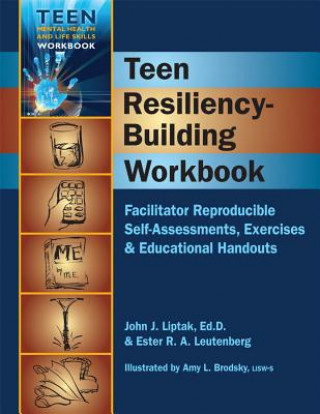 Kniha Teen Resiliency-Building Workbook: Reproducible Self-Assessments, Exercises & Educational Handouts Ester R. A. Leutenberg