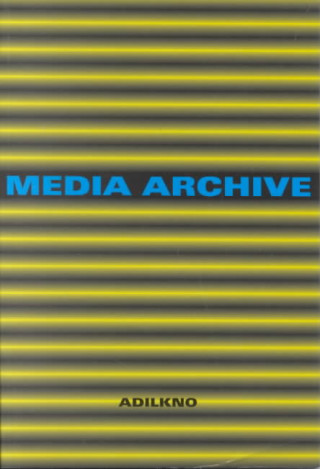 Kniha Media Archive Foundation For Advancement Adilkno