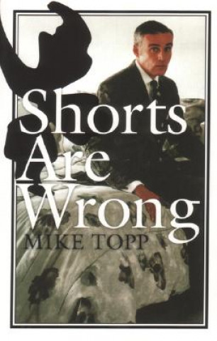 Książka Shorts Are Wrong Mike Topp