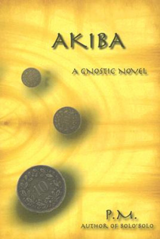 Book Akiba: A Gnostic Novel P M