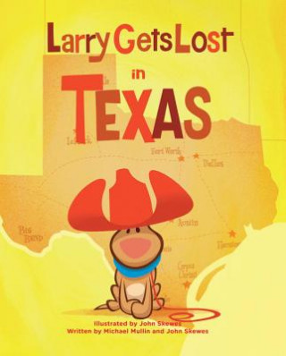Könyv Larry Gets Lost in Texas Michael Mullin