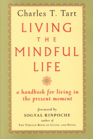 Buch Living the Mindful Life Charles T. Tart