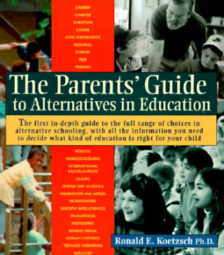 Książka Parents' Guide to Alternatives in Education Ronald E. Kortzsch