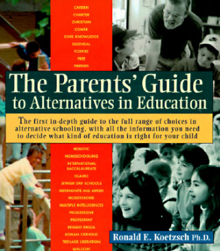 Kniha Parents' Guide to Alternatives in Education Ronald E. Kortzsch