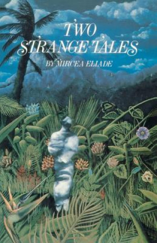 Książka Two Strange Tales Mircea Eliade