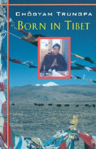 Carte Born In Tibet Chogyam Trungpa
