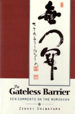 Buch Gateless Barrier: Zen Comments on the Mumonkan Zenkei Shibayama