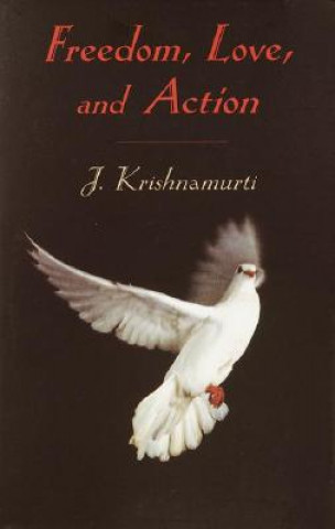 Buch Freedom, Love and Action Jiddu Krishnamurti