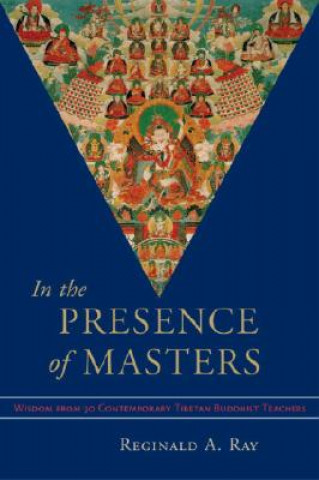 Knjiga In the Presence of Masters Reginald A. Ray