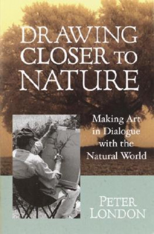 Книга Drawing Closer to Nature Peter London