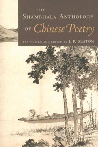 Kniha Shambhala Anthology of Chinese Poetry J. P. Seaton